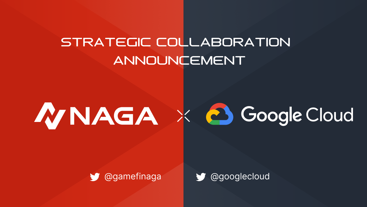 Web3游戏开放平台NAGA宣布与Google Cloud开展战略合作