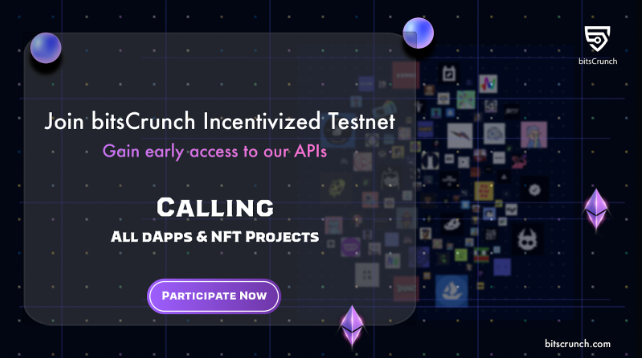 BitsCrunch邀请所有DApp和NFT项目加入激励测试
